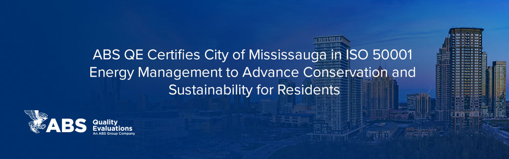 ABS QE Certifies City of Mississauga in ISO 50001 Energy Managementt